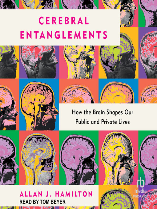 Title details for Cerebral Entanglements by Allan J. Hamilton - Available